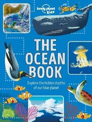 Lonely Planet Kids The Ocean Book: Explore the Hidden Depth of Our Blue Planet цена и информация | Книги для подростков и молодежи | kaup24.ee