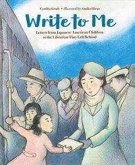 Write to Me: Letters from Japanese American Children to the Librarian They Left Behind hind ja info | Noortekirjandus | kaup24.ee