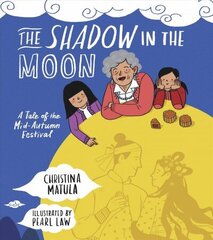 Shadow in the Moon: A Tale of the Mid-Autumn Festival цена и информация | Книги для подростков и молодежи | kaup24.ee
