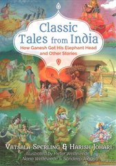 Classic Tales from India: How Ganesh Got His Elephant Head and Other Stories hind ja info | Noortekirjandus | kaup24.ee