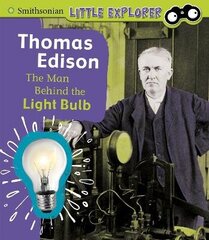 Thomas Edison: The Man Behind the Light Bulb hind ja info | Noortekirjandus | kaup24.ee