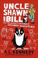 Uncle Shawn and Bill and the Almost Entirely Unplanned Adventure hind ja info | Noortekirjandus | kaup24.ee