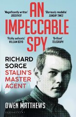 Impeccable Spy: Richard Sorge, Stalin's Master Agent hind ja info | Ajalooraamatud | kaup24.ee