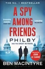 Spy Among Friends: Philby and the Great Betrayal цена и информация | Биографии, автобиогафии, мемуары | kaup24.ee