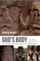 God's Body: The Anthropomorphic God in the Old Testament hind ja info | Usukirjandus, religioossed raamatud | kaup24.ee