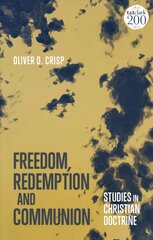 Freedom, Redemption and Communion: Studies in Christian Doctrine цена и информация | Духовная литература | kaup24.ee