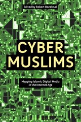 Cyber Muslims: Mapping Islamic Digital Media in the Internet Age hind ja info | Usukirjandus, religioossed raamatud | kaup24.ee