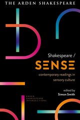 Shakespeare / Sense: Contemporary Readings in Sensory Culture цена и информация | Исторические книги | kaup24.ee