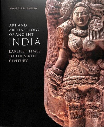 Art and Archaeology of Ancient India: Earliest Times to the Sixth Century цена и информация | Kunstiraamatud | kaup24.ee