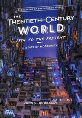 Twentieth-Century World, 1914 to the Present: State of Modernity цена и информация | Исторические книги | kaup24.ee