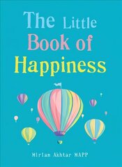 Little Book of Happiness: Simple Practices for a Good Life цена и информация | Самоучители | kaup24.ee