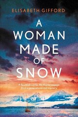 Woman Made of Snow: A mesmerising novel of secrets, lost love and an Arctic voyage Main hind ja info | Fantaasia, müstika | kaup24.ee