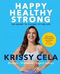 Happy Healthy Strong: The secret to staying fit for life hind ja info | Eneseabiraamatud | kaup24.ee
