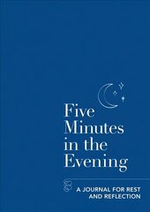 Five Minutes in the Evening: A Journal for Rest and Reflection цена и информация | Самоучители | kaup24.ee