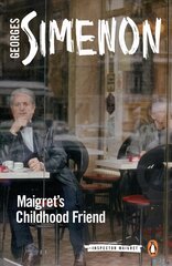 Maigret's Childhood Friend: Inspector Maigret #69 цена и информация | Фантастика, фэнтези | kaup24.ee