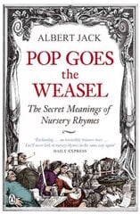 Pop Goes the Weasel: The Secret Meanings of Nursery Rhymes цена и информация | Фантастика, фэнтези | kaup24.ee