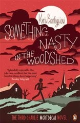 Something Nasty in the Woodshed: The Third Charlie Mortdecai Novel 3rd edition цена и информация | Фантастика, фэнтези | kaup24.ee