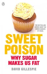 Sweet Poison: Learn how to break your addiction with sugar for life цена и информация | Самоучители | kaup24.ee