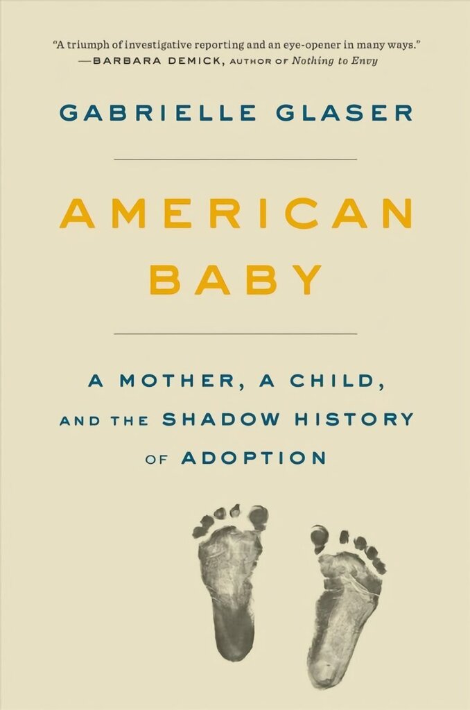 American Baby: A Mother, a Child, and the Shadow History of Adoption hind ja info | Eneseabiraamatud | kaup24.ee
