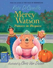 Mercy Watson: Princess in Disguise: Princess in Disguise цена и информация | Книги для подростков и молодежи | kaup24.ee