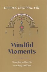 Mindful Moments: Thoughts to Nourish Your Body and Soul цена и информация | Самоучители | kaup24.ee