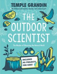 Outdoor Scientist: The Wonder of Observing the Natural World цена и информация | Книги для подростков и молодежи | kaup24.ee