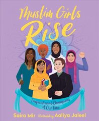 Muslim Girls Rise: Inspirational Champions of Our Time hind ja info | Väikelaste raamatud | kaup24.ee