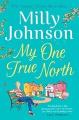 My One True North: the Top Five Sunday Times bestseller - discover the magic of Milly hind ja info | Fantaasia, müstika | kaup24.ee
