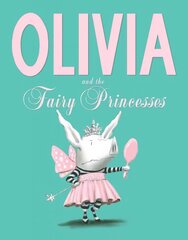 Olivia and the Fairy Princesses hind ja info | Väikelaste raamatud | kaup24.ee