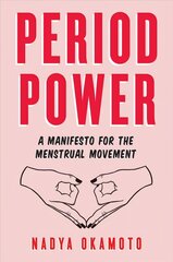 Period Power: A Manifesto for the Menstrual Movement hind ja info | Noortekirjandus | kaup24.ee