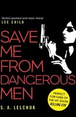 Save Me from Dangerous Men: The new Lisbeth Salander who Jack Reacher would love! A must-read for 2019 цена и информация | Фантастика, фэнтези | kaup24.ee