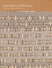 On Weaving: New Expanded Edition Revised edition цена и информация | Книги об искусстве | kaup24.ee