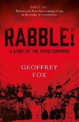 Rabble!: A Story of the Paris Commune hind ja info | Fantaasia, müstika | kaup24.ee