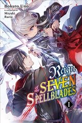 Reign of the Seven Spellblades, Vol. 1 (light novel) hind ja info | Koomiksid | kaup24.ee