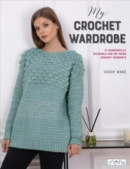 My Crochet Wardrobe hind ja info | Moeraamatud | kaup24.ee