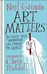 Art Matters: Because Your Imagination Can Change the World Illustrated edition hind ja info | Kunstiraamatud | kaup24.ee