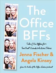 Office BFFs: Tales of The Office from Two Best Friends Who Were There цена и информация | Фантастика, фэнтези | kaup24.ee