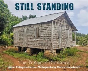 Still Standing: The Ti Kais of Dominica цена и информация | Книги по архитектуре | kaup24.ee