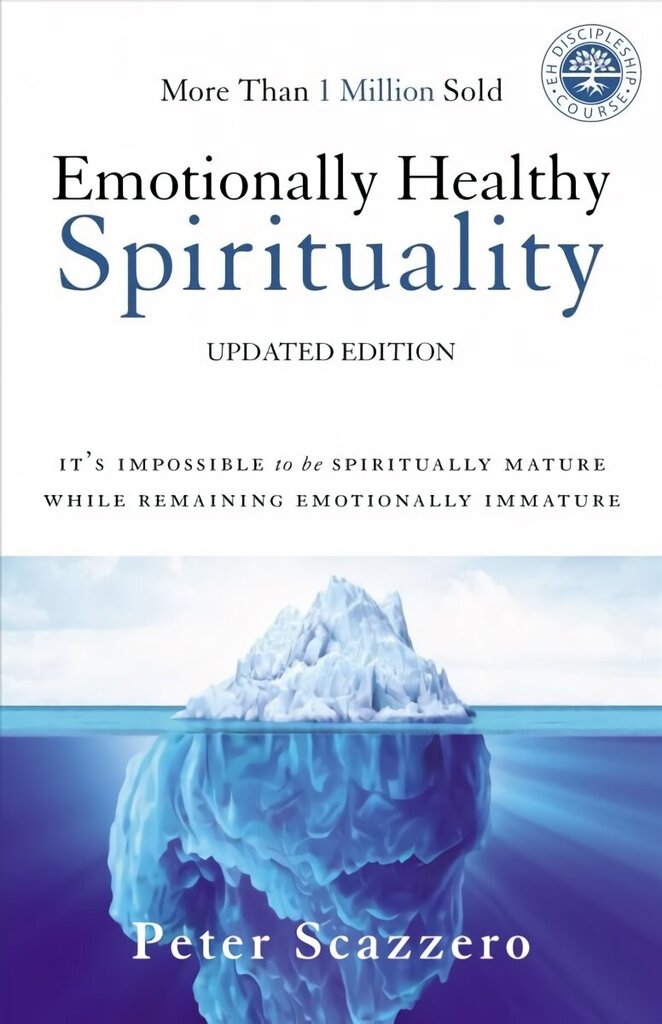 Emotionally Healthy Spirituality: It's Impossible to Be Spiritually Mature, While Remaining Emotionally Immature hind ja info | Usukirjandus, religioossed raamatud | kaup24.ee