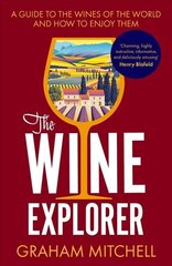 Wine Explorer: A Guide to the Wines of the World and How to Enjoy Them hind ja info | Retseptiraamatud  | kaup24.ee