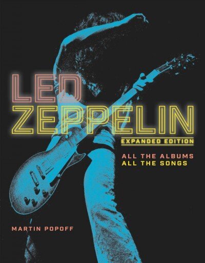 Led Zeppelin: Expanded Edition, All the Albums, All the Songs цена и информация | Kunstiraamatud | kaup24.ee