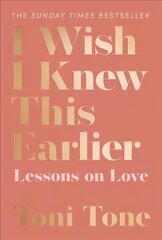 I Wish I Knew This Earlier: Lessons on Love цена и информация | Самоучители | kaup24.ee