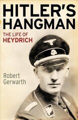 Hitler's Hangman: The Life of Heydrich цена и информация | Биографии, автобиогафии, мемуары | kaup24.ee