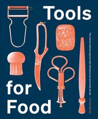 Tools for Food: The Objects that Influence How and What We Eat Hardback цена и информация | Книги об искусстве | kaup24.ee