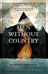 Men Without Country: The true story of exploration and rebellion in the South Seas UK edition цена и информация | Биографии, автобиогафии, мемуары | kaup24.ee