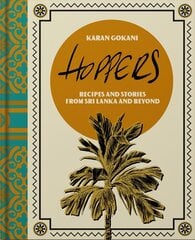 Hoppers: The Cookbook: Recipes, Memories and Inspiration from Sri Lankan Homes, Streets and Beyond цена и информация | Книги рецептов | kaup24.ee