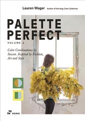 Palette Perfect, Vol. 2: Color Collective's Color Combinations by Season: Inspired by Fashion, Art and Style: Color Combinations by Season. Inspired by Fashion, Art and Style цена и информация | Книги об искусстве | kaup24.ee