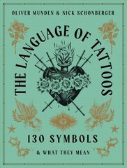 Language of Tattoos: 130 Symbols and What They Mean цена и информация | Книги об искусстве | kaup24.ee
