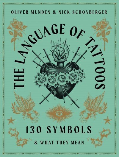 Language of Tattoos: 130 Symbols and What They Mean цена и информация | Kunstiraamatud | kaup24.ee