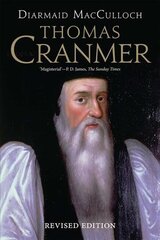 Thomas Cranmer: A Life Revised edition hind ja info | Elulooraamatud, biograafiad, memuaarid | kaup24.ee